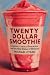 TWENTY-DOLLAR SMOOTHIE by Michael Cygan