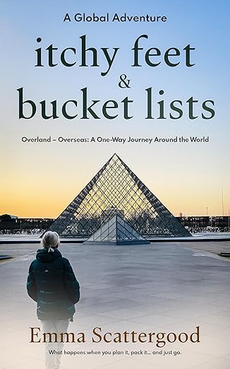 Itchy Feet & Bucket Lists: A Global Adventure (Bucket List Adventures Book 2)