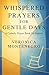 Whispered Prayers for Gentle Days by Veronica Montenegro