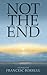 Not The End