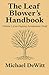 The Leaf Blower's Handbook:...
