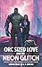 Orc Sized Love and the Neon Glitch: A Fantasy Cyber-Urban Romance & Whistleblower Thriller