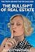The Bullsh*t of Real Estate...