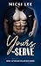 Yours, To Serve: Book 1 in ...
