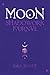 Moon Shadowork Journal: A Healing Spiritual Journey Guided by Self-Reflection, Simple Ritual and Moon Phases