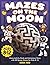 Mazes on the Moon by Derek Reid