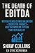 The Death Of EBITDA: Why 50...