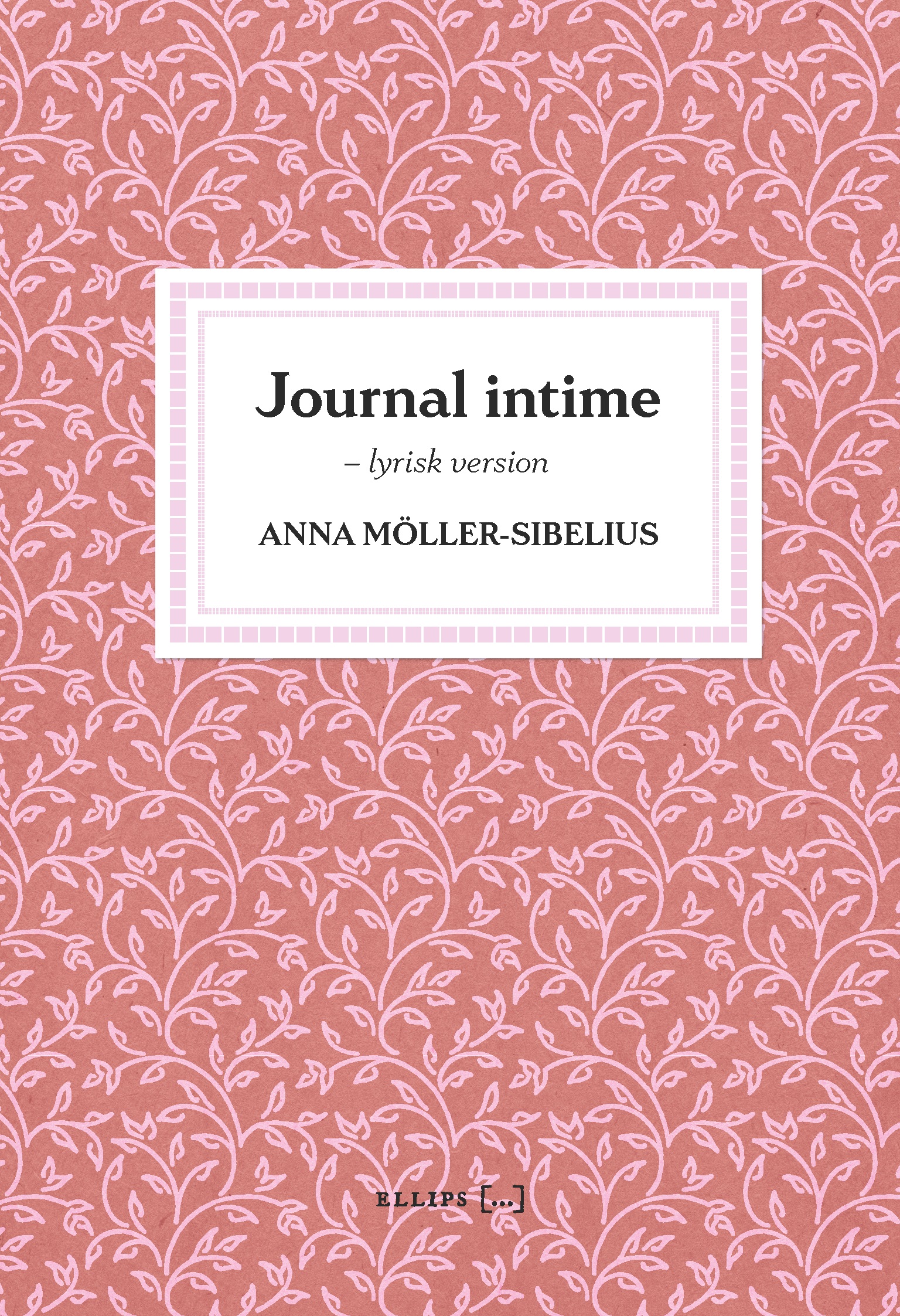 Journal intime: lyrisk version (Paperback)