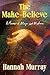 The Make-Believe: A Memoir of Magic and Madness
