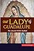 Our Lady Of Guadalupe : The...