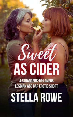 Sweet As Cider: A Strangers-to-Lovers Lesbian Age Gap Erotic Short (The Sapphic Age Gap Collection)
