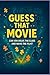 Guess That Movie: Can You S...