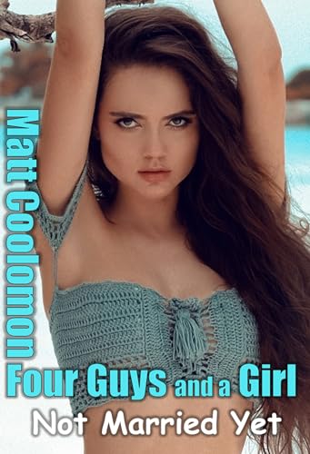 Four Guys and a Girl : Not Married Yet (The Beach Hut Book 1)