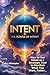 The Power of Intent: How to...