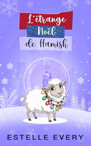 L'étrange Noël de Hamish: une comédie romantique (Chaos dans les Highlands) (French Edition)