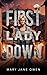 First Lady Down by Mary Jane Owen First Lady Down by Mary Jane Owen