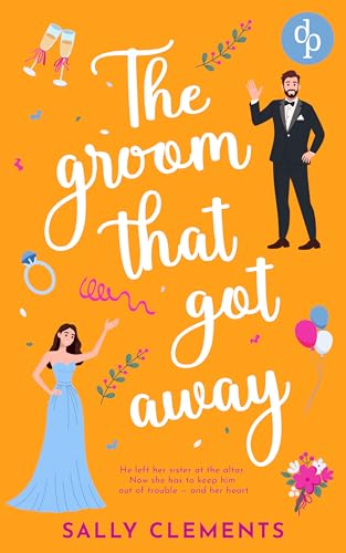 The groom that got away | A flirty Second Chance Romantic Comedy (The Logan Brothers Book 1)