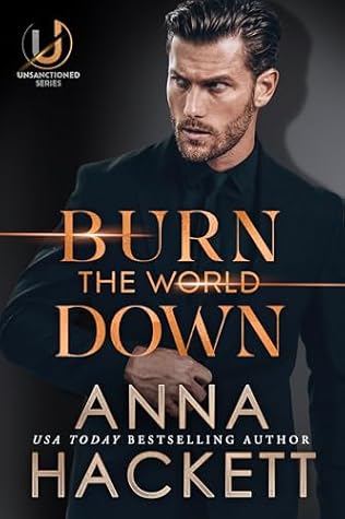 Burn the World Down (Unsanctioned Book 1)