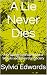 A Lie Never Dies (The Legac...