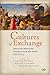 Cultures of Exchange: Mercantile Mentalities between Italy & the World (XII-XVI c.) (Toronto Italian Studies)