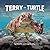 Terry the Turtle: The Cheek...