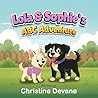 Lola & Sophie's ABC Adventure by Christine Devane Lola & Sophie's ABC Adventure by Christine Devane