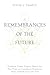 Remembrances of the Future:...