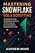 Mastering Snowflake SQL & Scripting: The Hands-on Guide to Generating, Querying, Transforming, and Automating Data in Snowflake Data Cloud