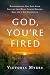 God, You're Fired: Reconstr...