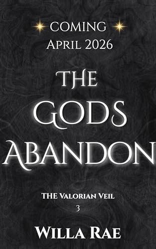 The Gods Abandon: The Valorian Veil Book 3 (Kindle Edition)