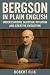 Bergson in Plain English: Understanding Duration, Intuition, and Creative Evolution (Philosophy in Plain English)