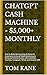 ChatGPT Cash Machine - $5,0...
