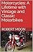 Motorcycles: A Lifetime wit...