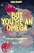BUT YOU'RE AN OMEGA by LUNA LEMONY