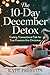 THE 10 - DAY DECEMBER DETOX...