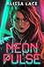 Neon Pulse by Alissa Lace