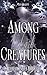 Among Dark Creatures : Schr...