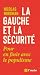 La gauche et la sécurité : pour en finir avec le populisme