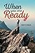 When You Are Ready