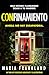 Confinamiento: Has estado planeando dejar a tu marido. Ahora no hay escapatoria. (Spanish Edition)