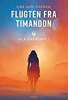 Flugten fra Timanoon by Line Juhl Kronow