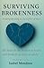 SURVIVING BROKENNESS by Isabel Mendoza
