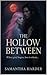The Hollow Between by Samantha Harder