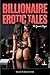 Billionaire Erotic Tales: T...