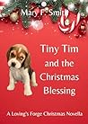 Tiny Tim and the Christmas Blessing (Loving's Forge Series)