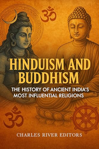Hinduism and Buddhism: The History of Ancient India’s Most Influential Religions (Kindle Edition)