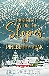 Book cover for Faking It on the Slopes of Pineberry Peak: A Holiday Novella