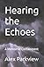 Hearing the Echoes: A Memoi...