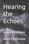 Hearing the Echoes by Alex Parkview