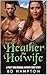 Heather The Hotwife by BD Hampton